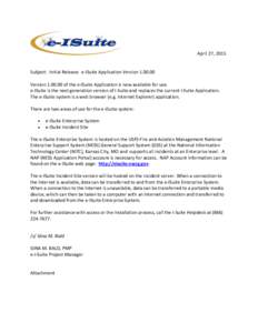 April 27, 2015  Subject: Initial Release: e-ISuite Application VersionVersionof the e-ISuite Application is now available for use. e-ISuite is the next generation version of I-Suite and replaces the cur