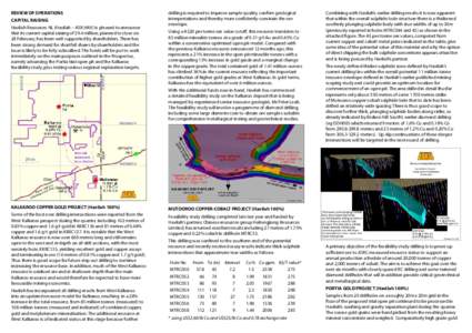 REVIEW OF OPERATIONS CAPITAL RAISING Havilah Resources NL (Havilah – ASX:HAV) is pleased to announce that its current capital raising of $9.4 million, planned to close on 28 February, has been well supported by shareho