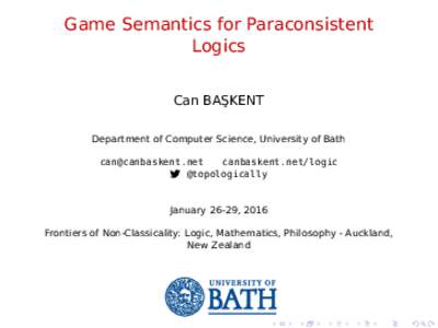 Game Semantics for Paraconsistent Logics Can BA¸ SKENT Department of Computer Science, University of Bath 