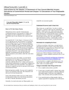 Official Forms 22C–1 and 22C–2 Instructions for the Chapter 13 Statement of Your Current Monthly Income, Calculation of Commitment Period and Chapter 13 Calculation of Your Disposable Income United States Bankruptcy 