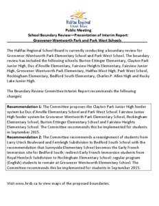 Public Meeting School Boundary Review—Presentation of Interim Report: Grosvenor-Wentworth Park and Park West Schools The Halifax Regional School Board is currently conducting a boundary review for Grosvenor-Wentworth P