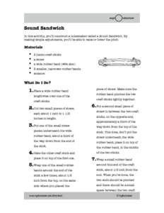 Sound Sandwich In this activity, you’ll construct a noisemaker called a Sound Sandwich. By making simple adjustments, you’ll be able to raise or lower the pitch. Materials