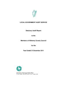 LOCAL GOVERNMENT AUDIT SERVICE  Statutory Audit Report to the Members of Kilkenny County Council for the