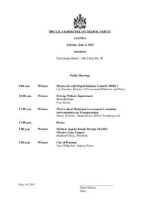 SPECIAL COMMITTEE ON TRAFFIC SAFETY AGENDA Tuesday, June 4, 2013 Saskatoon  Travelodge Hotel – 106 Circle Dr. W.