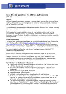 Roto Smeets guidelines for address submissions april 2013 General All Roto Smeets’ branches are equipped to process digital address files for printed direct mailing. All materials such as mailing lists, roll container 