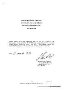 AUSTRALIAN CAPITAL TERRITORY SCAFFOLDING AND LIFTS ACT 1957 DETERMINATION OF FEES 1994 NO. 50 OF[removed]UNDER Section 6B of the Scaffolding and Lifts Act 1957 I REVOKE the