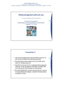 Risikomanagement zahlt sich aus Dr. Xaver Edelmann, Mitglied Direktion Empa, Präsident SQS Thurgauer Technologieforum „Risikobeurteilung - Was bedeutet das für meinen Betrieb?, Tägerwilen, [removed]Risikomanageme