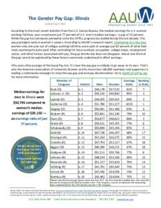 The Gender Pay Gap: Illinois Updated April 2013 According to the most recent statistics from the U.S. Census Bureau, the median earnings for U.S. women working full time, year-round were just 77 percent of U.S. men’s m