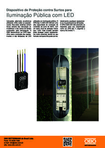 Dispositivo de Proteção contra Surtos para  Iluminação Pública com LED Lâmpadas altamente econômicas utilizando LEDs estão se popularizando. Mas estes sistemas sofrem riscos através das descargas atmosféricas e