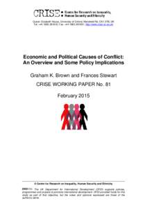 Queen Elizabeth House, University of Oxford, Mansfield Rd, OX1 3TB, UK Tel: +; Fax: +; http://www.crise.ox.ac.uk/ Economic and Political Causes of Conflict: An Overview and Some Policy Implica