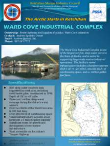 Ketchikan Marine Industry Council “Identify and Promote Ketchikan’s Marine Enterprise” www.ketchikanmarineindustry.com Ownership: Power Systems and Supplies of Alaska / Ward Cove Industries Contact: Andrew Spokely,