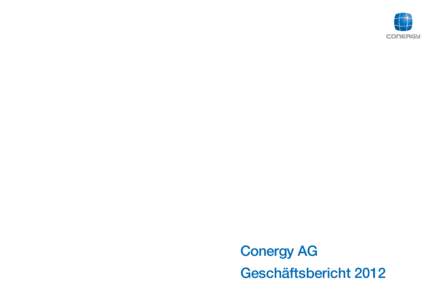 Conergy AG I Geschäftsbericht 2012 Conergy AG Anckelmannsplatz 1