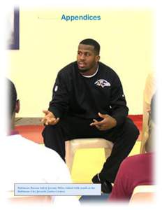 Appendices  Baltimore Ravens Safety Jeromy Miles visited with youth at the Baltimore City Juvenile Justice Center.  Appendix A
