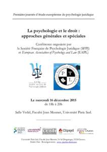 Première journée d’étude européenne de psychologie juridique  La psychologie et le droit : approches générales et spéciales  Conférence organisée par