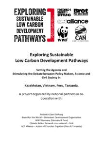 Exploring Sustainable Low Carbon Development Pathways Setting the Agenda and Stimulating the Debate between Policy Makers, Science and Civil Society in: