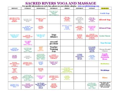SACRED RIVERS YOGA AND MASSAGE For specific information on each class, please see our website calendar MONDAY TUESDAY