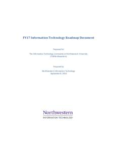 FY17 Information Technology Roadmap Document  Prepared for The Information Technology community at Northwestern University (IT@Northwestern)