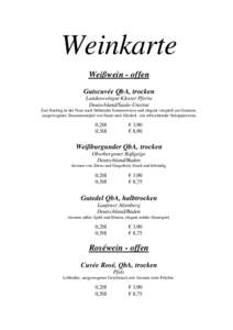 Weinkarte Weißwein - offen Gutscuvée QbA, trocken Landesweingut Kloster Pforta Deutschland/Saale-Unstrut Zart fruchtig in der Nase nach blühender Sommerwiese und elegant verspielt am Gaumen,