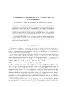 A SEMIDEFINITE HIERARCHY FOR CONTAINMENT OF SPECTRAHEDRA KAI KELLNER, THORSTEN THEOBALD, AND CHRISTIAN TRABANDT Abstract. A spectrahedron is the positivity region of a linear matrix pencil and thus the feasible set of a 