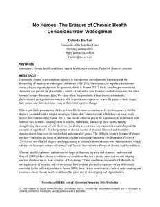    No Heroes: The Erasure of Chronic Health  Conditions from Videogames  Dakoda Barker  University of the Sunshine Coast  