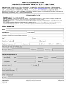 JOINT BASE LEWIS-MCCHORD TRAINING/OPERATIONAL IMPACT & NOISE COMPLAINTS INSTRUCTIONS: Please read the Privacy Act statement. Fill out the form, describing the disturbance in as much detail as possible. Save or print the 