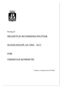 Forslag til  HELHETLIG RUSMIDDELPOLITISK HANDLINGSPLAN[removed]