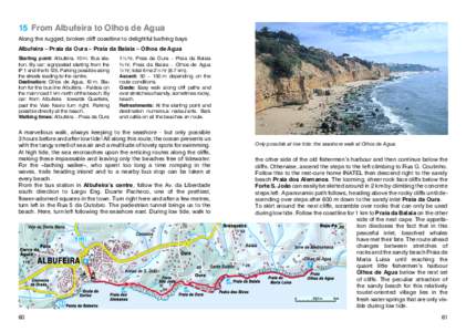 15 From Albufeira to Olhos de Agua Along the rugged, broken cliff coastline to delightful bathing bays Albufeira – Praia da Oura – Praia da Balaia – Olhos de Agua Starting point: Albufeira, 10 m. Bus station. By ca