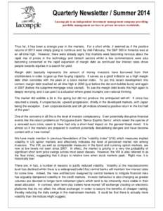 Quarterly Newsletter / Summer 2014 Lacomp plc is an independent investment management company providing portfolio management services to private investors worldwide. Thus far, it has been a strange year in the markets. F