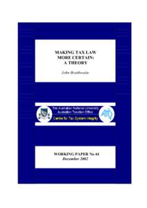 MAKING TAX LAW MORE CERTAIN: A THEORY John Braithwaite  WORKING PAPER No 44