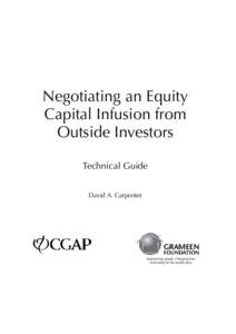 Negotiating an Equity Capital Infusion from Outside Investors Technical Guide David A. Carpenter