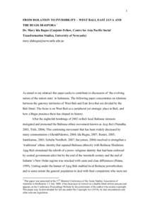 1 FROM ISOLATION TO INVISIBILITY – WEST BALI, EAST JAVA AND THE BUGIS DIASPORA 1 Dr. Mary Ida Bagus (Conjoint Fellow, Centre for Asia Pacific Social Transformation Studies, University of Newcastle) mary.idabagus@newcas