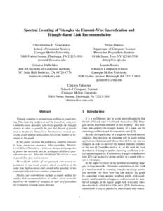 Spectral Counting of Triangles via Element-Wise Sparsification and Triangle-Based Link Recommendation Charalampos E. Tsourakakis School of Computer Science Carnegie Mellon University 5000 Forbes Avenue, Pittsburgh, PA 15