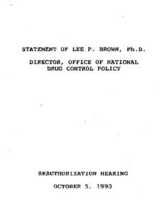 STATEMENT OF LEE.P. BROWN, Ph.D. DIRECTOR, OFFICE OF NATIONAL DRUG CONTROL POLICY