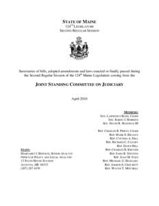 STATE OF MAINE 124TH LEGISLATURE SECOND REGULAR SESSION Summaries of bills, adopted amendments and laws enacted or finally passed during the Second Regular Session of the 124th Maine Legislature coming from the