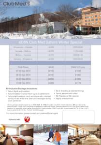 6D5N Club Med Sahoro Winter Special Singapore – Haneda: JL038