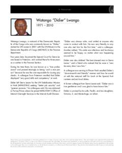 In Memoriam  Watanga “Didier” Lwango 1971 – 2010  Watanga Lwango, a national of the Democratic Republic of the Congo who was commonly known as “Didier,”