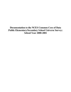 Documentation to the NCES Common Core of Data Public Elementary/Secondary School Universe Survey: School Year[removed] Table of Contents I.