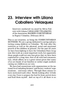 23. Interview with Liliana Caballero Velasquez Interview conducted via email by Silvia Federici with Liliana CABALLERO VELASQUEZ, of the Association MADRES COMUNITARIAS in Bogota’ Colombia. [February[removed]This is our 