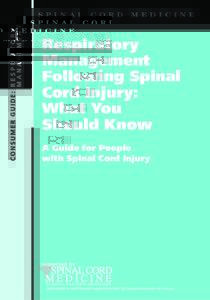 CONSUMER GUIDE: R E S P I R A T O R Y MANAGEMENT SPINAL  CORD