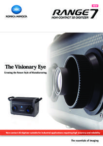 NEW  The Visionary Eye Creating the Future Style of Manufacturing  Non-contact 3D digitizer suitable for industrial applications requiring high accuracy and reliability