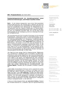 BID - Pressekonferenz vomBundesarbeitsgemeinschaft der Immobilienwirtschaft fordert politische Entscheidungen, damit Mieten bezahlbar bleiben Berlin – Zu der teilweise angespannten Lage auf den Wohnungsmär