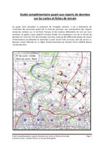 Guide complémentaire quant aux reports de données sur les cartes et fiches de terrain Ce guide vient compléter le protocole de l’enquête national. Il est à destination de l’ensemble des personnes ayant fait le c