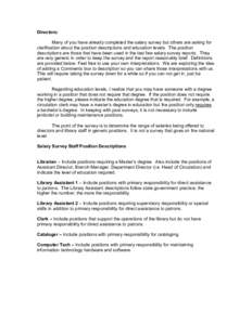 Directors: Many of you have already completed the salary survey but others are asking for clarification about the position descriptions and education levels. The position descriptions are those that have been used in the
