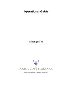Operational Guide  Investigations ©2010 American Humane Association Copyright Notice: In receiving these Operational Guides in electronic file format, the Recipient agrees to the