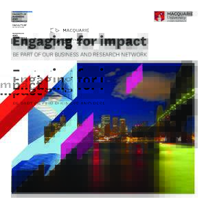 Engaging for impact BE PART OF OUR BUSINESS AND RESEARCH NETWORK 2 ENGAGING FOR IMPACT  ENGAGING FOR IMPACT 3