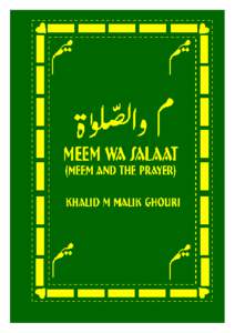 Salaat is the Muslim prayer. Salaat is the Miraaj of the Muslim believer. Salaat is the Ascension of the Muslim believer. Yet the majority of the Muslims have no idea what Salaat really means. This book is not meant to 