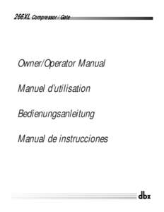 266XL Compressor / Gate  Owner/Operator Manual Manuel d’utilisation Bedienungsanleitung Manual de instrucciones