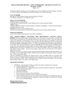 REGULAR BOARD MEETING - TOWN OF BRIGHTON - FRANKLIN COUNTY, NY December 11, 2014 Page 1 of 8 The Regular Monthly Meeting of the Town Board of the Town of Brighton was held Thursday, December 11, 2014, at 7:00 p.m. at the