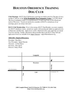 HOUSTON OBEDIENCE TRAINING DOG CLUB Club Meetings: H.O.T. Dog Club business meetings are held on the first Tuesday of every month at 7:00 p.m. at the Trini Mendenhall Sosa Community Center, 1414 Wirt Road. The Sosa Commu