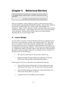 Chapter V. Behavioral Barriers “No human being, however great, or powerful, was ever so free as a fish.” John Ruskin[removed], British Critic, Social Theorist  Fish can be guided by various stimuli in an effort to p